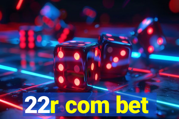 22r com bet